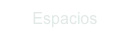 Espacios