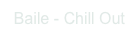 Baile - Chill Out