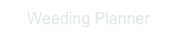Weeding Planner