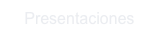 Presentaciones