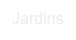 Jardins