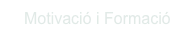 Motivació i Formació
