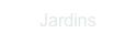 Jardins