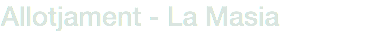 Allotjament - La Masia