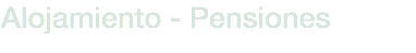 Alojamiento - Pensiones